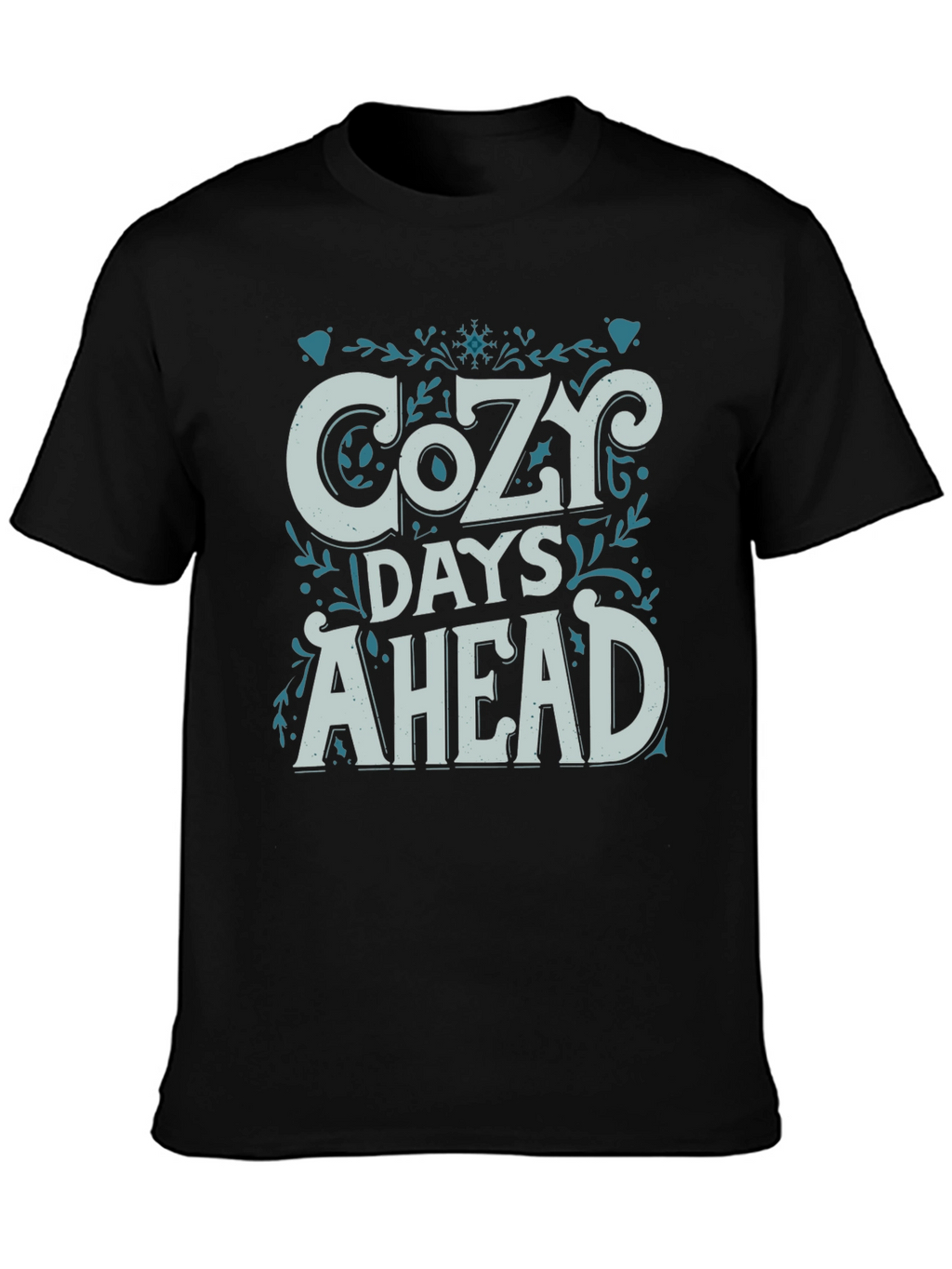 Cozy Days Ahead Graphic Tee - Stylish Winter Shirt