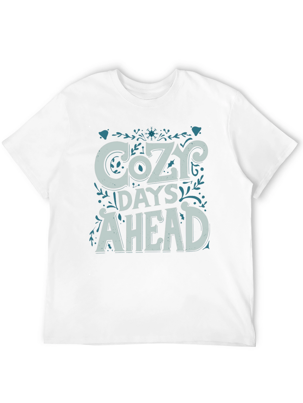 Cozy Days Ahead Graphic Tee - Stylish Winter Shirt