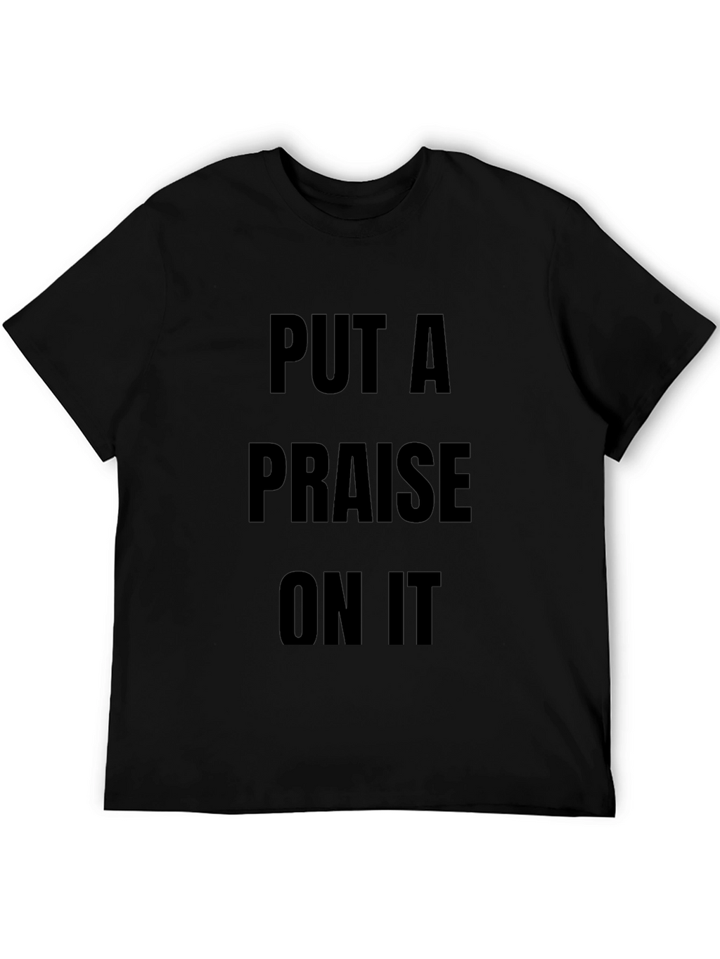 Put A Praise On It Black Graphic T-Shirt
