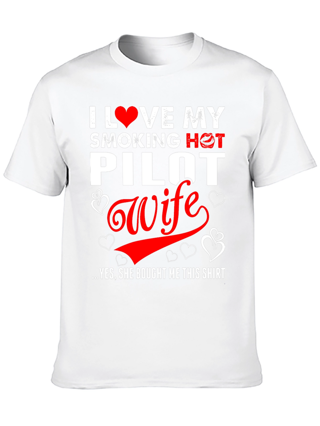 I Love My Smoking Hot Pilot Wife T-Shirt