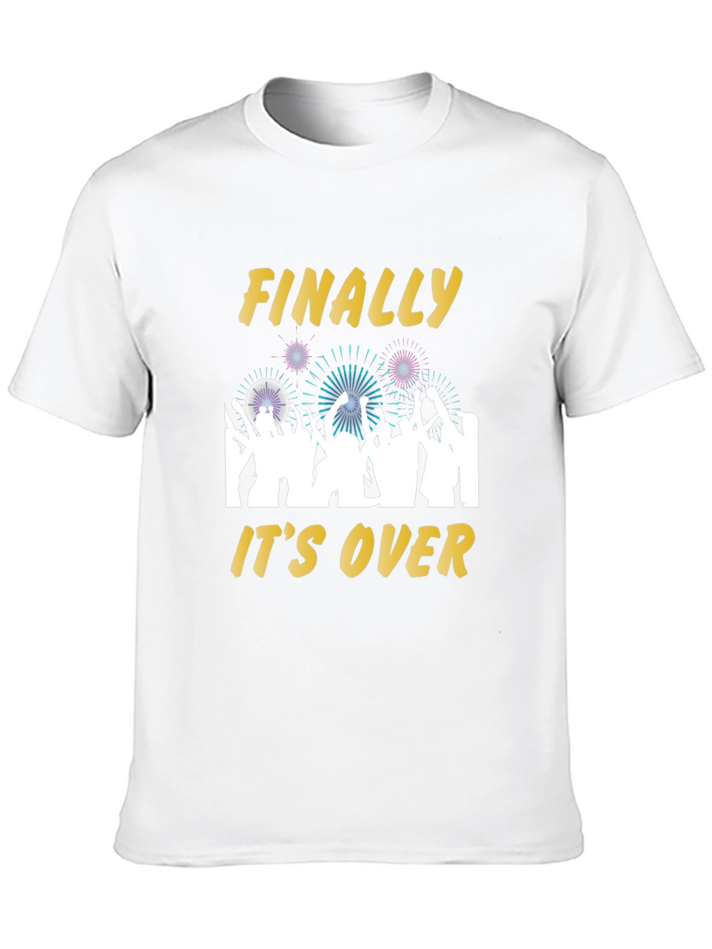 Finally Its Over T-Shirt Celebration Tee