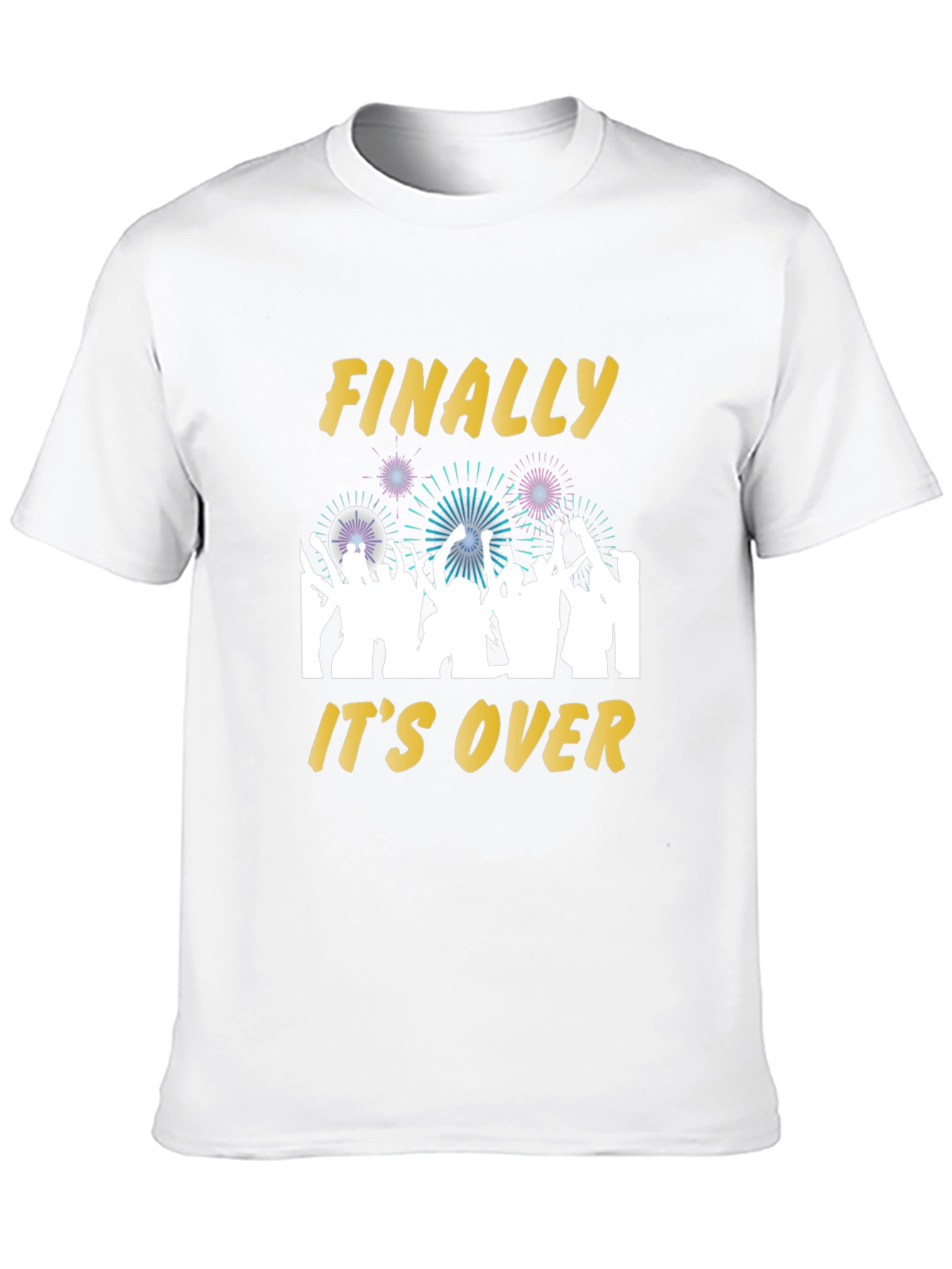 Finally Its Over T-Shirt Celebration Tee