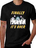 Finally Its Over T-Shirt Celebration Tee