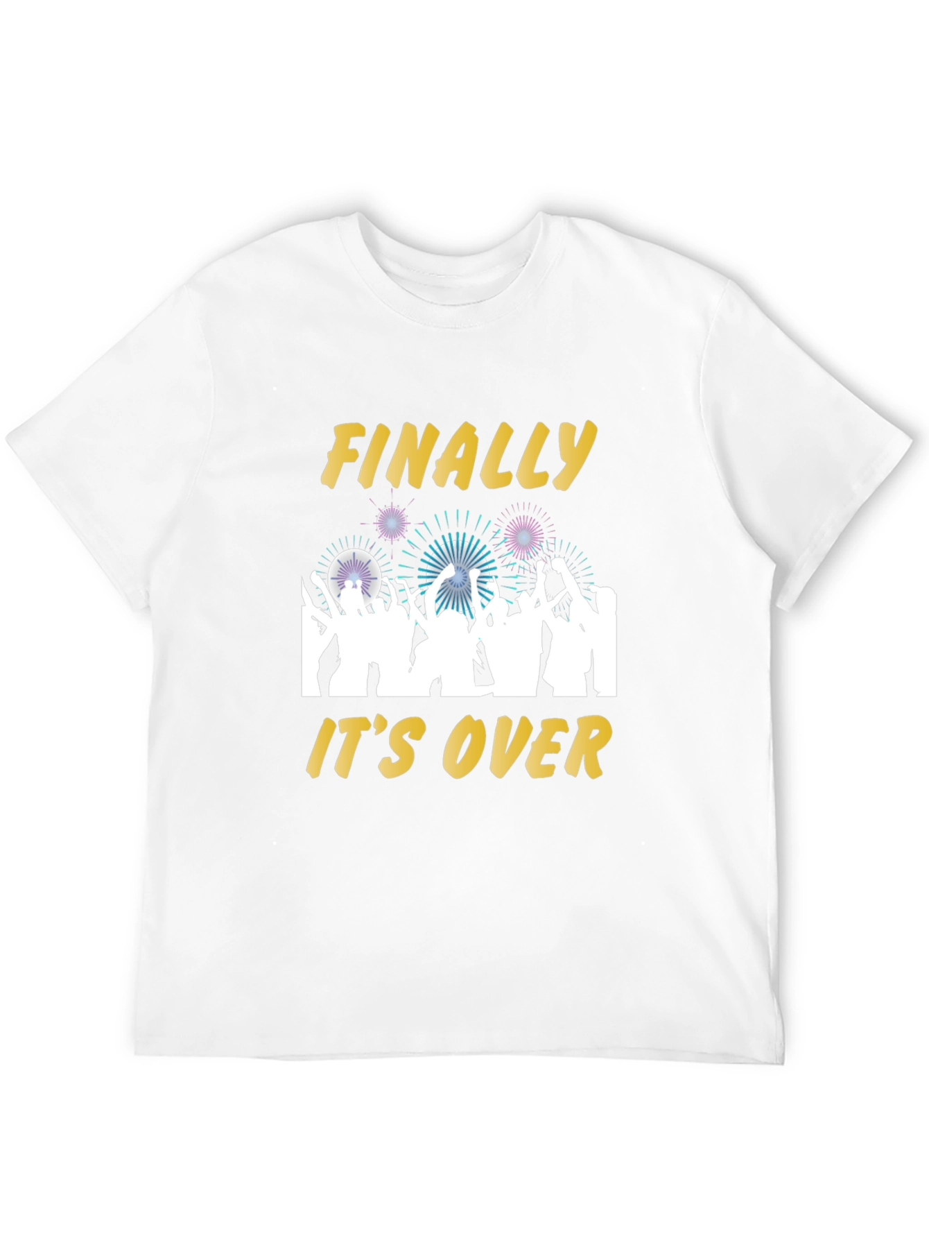 Finally Its Over T-Shirt Celebration Tee
