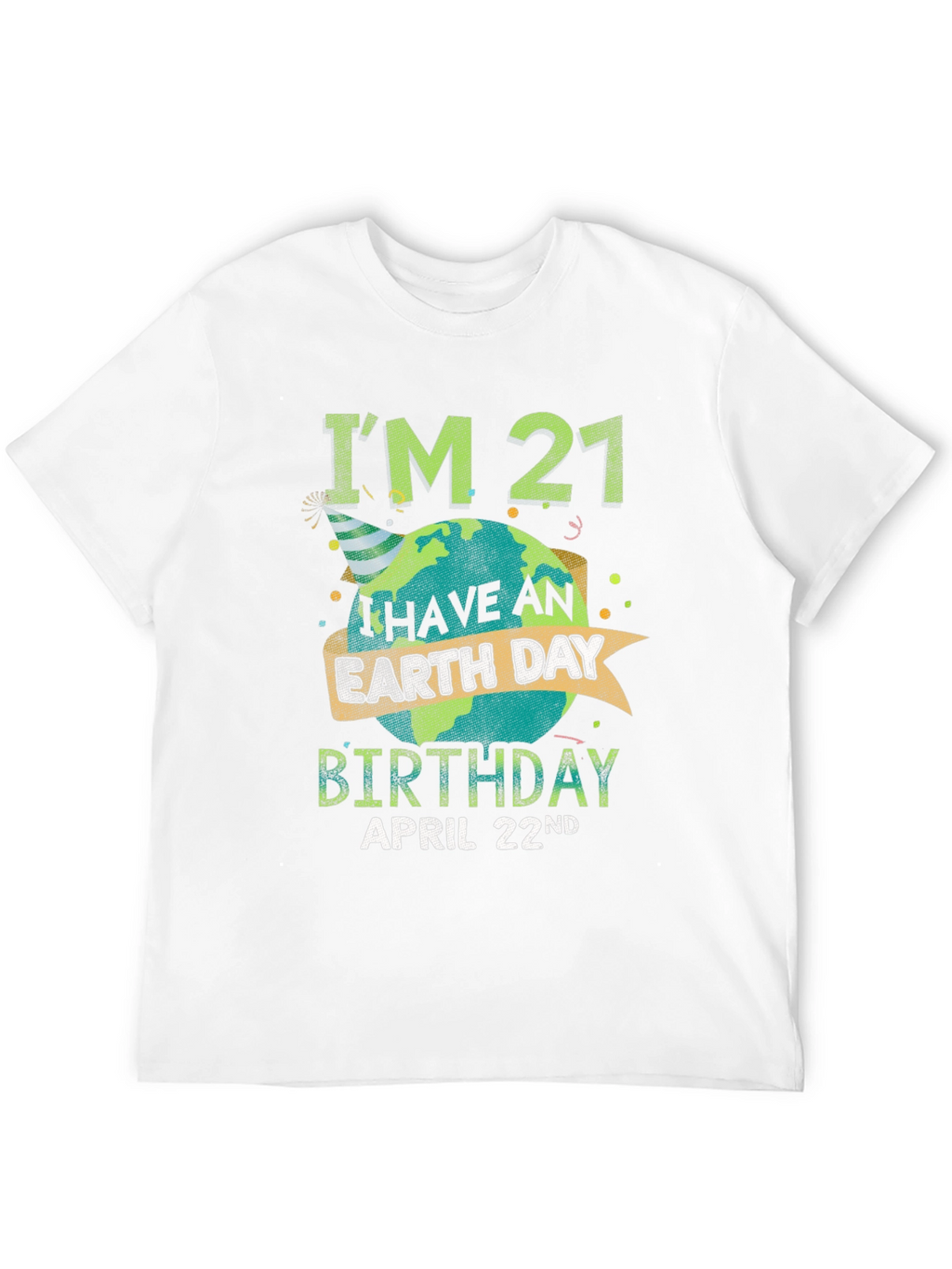 Earth Day 21st Birthday T-Shirt - April 22nd