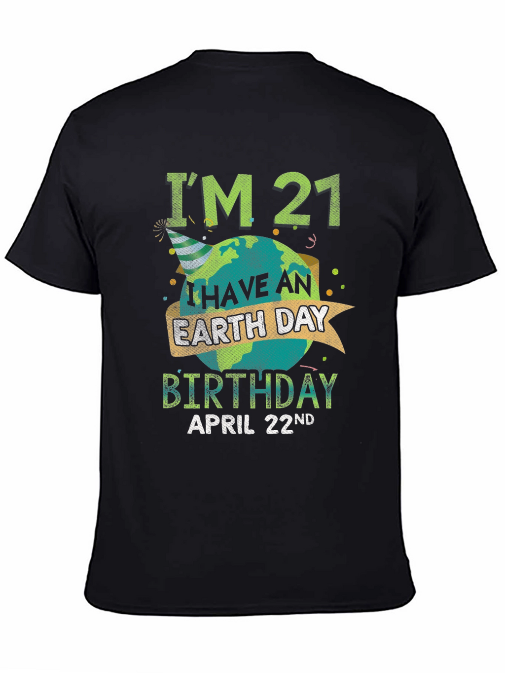 Earth Day 21st Birthday T-Shirt - April 22nd