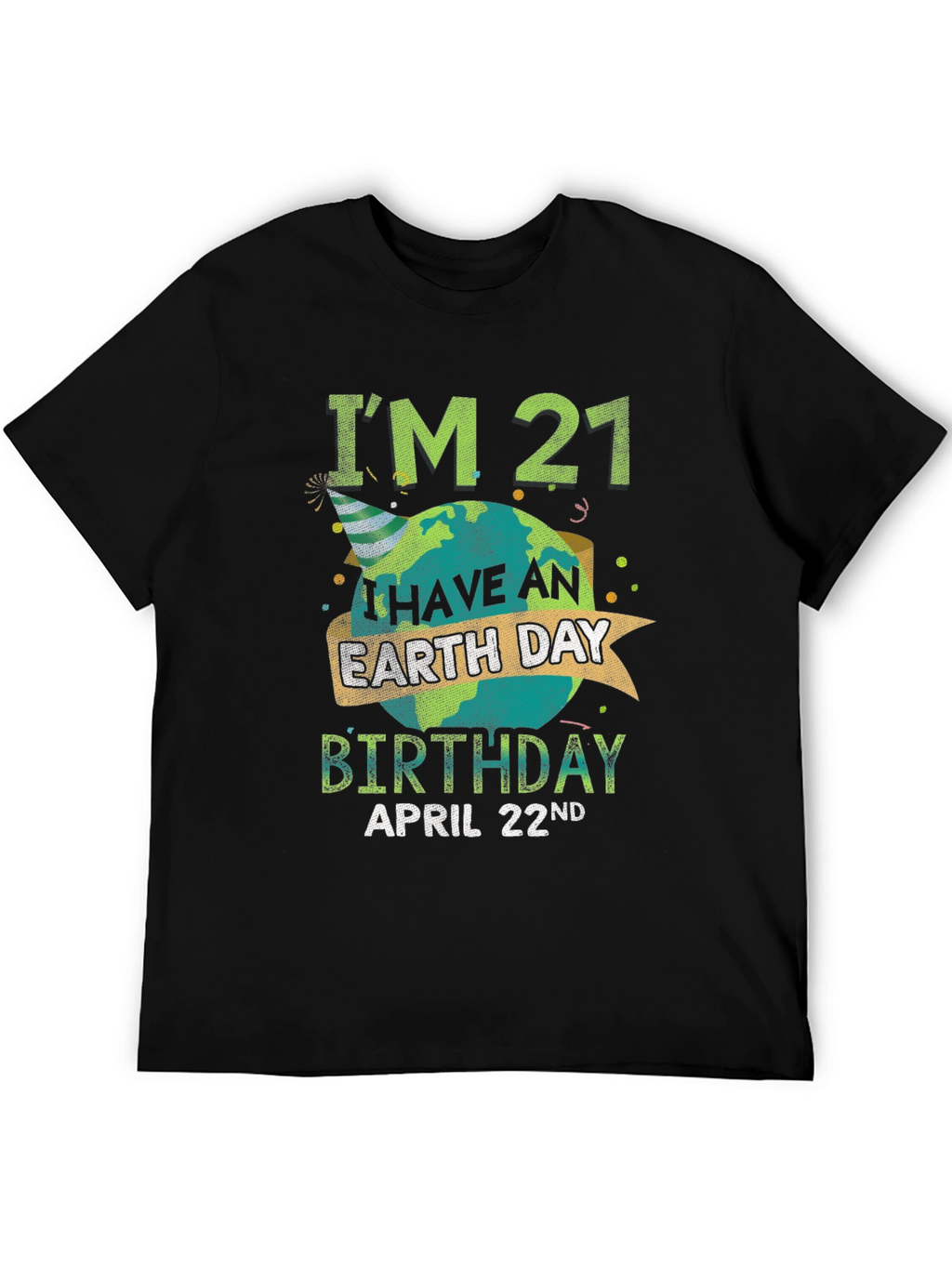 Earth Day 21st Birthday T-Shirt - April 22nd