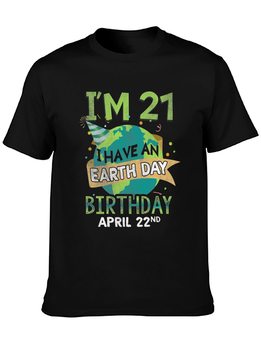 Earth Day 21st Birthday T-Shirt - April 22nd