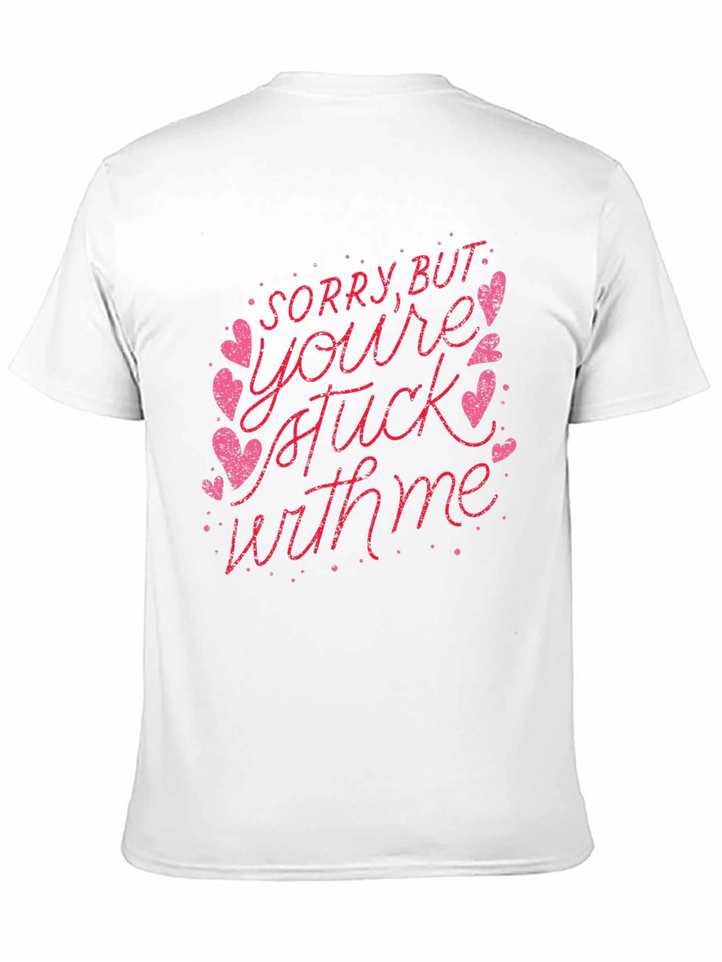 Stuck With Me Valentines Day T-Shirt