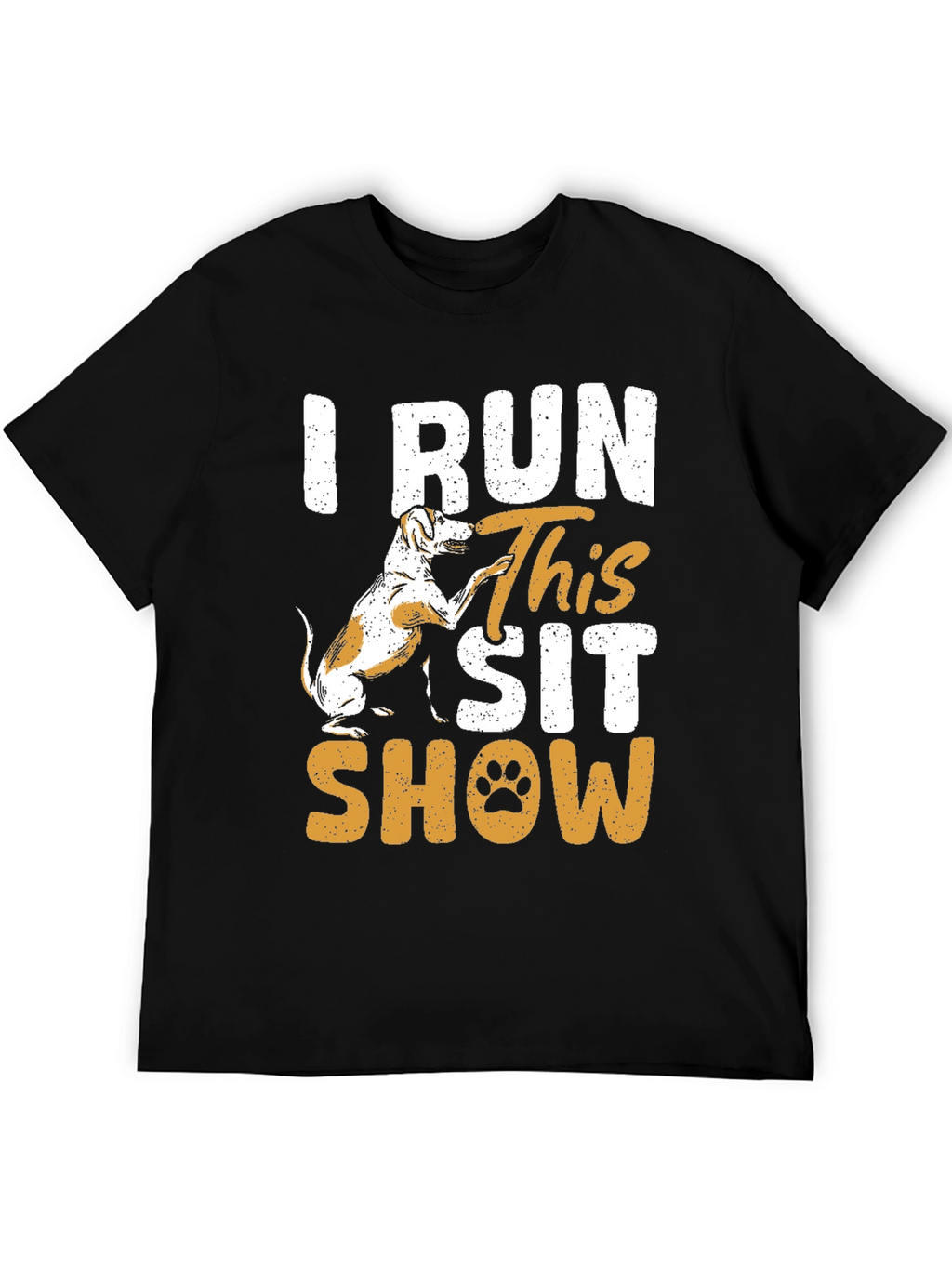 I Run This Sit Show Dog Graphic Tee