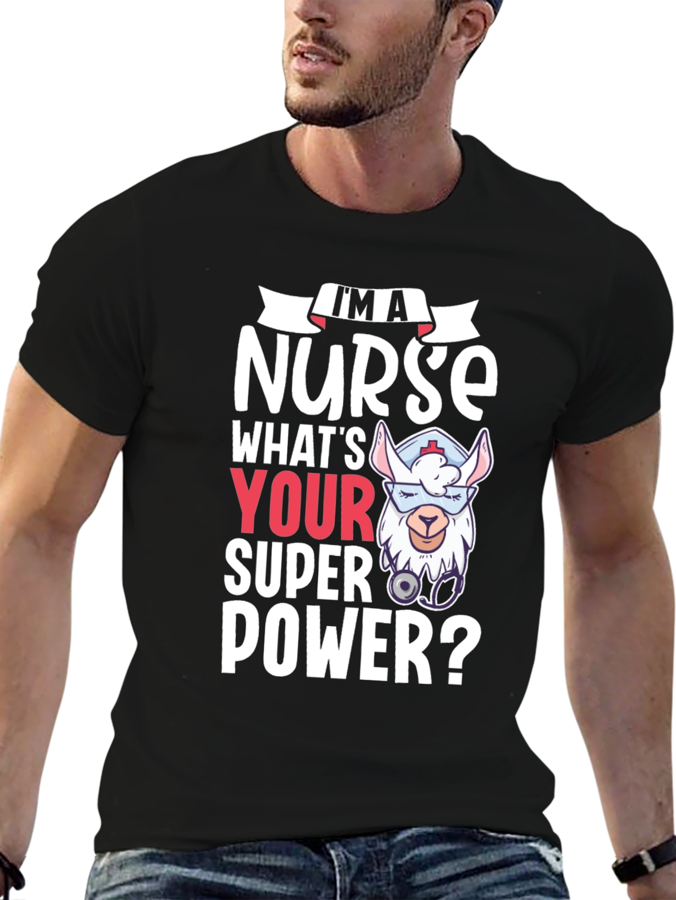 Im A Nurse Whats Your Super Power? Tee