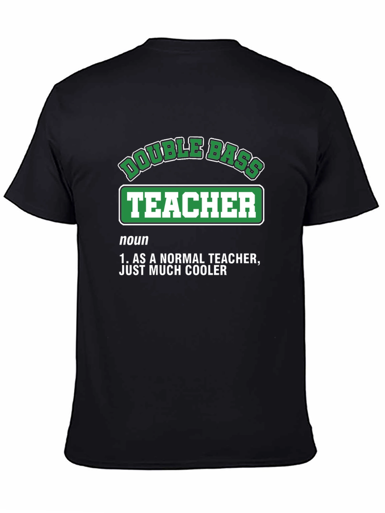 Double Bass Teacher T-Shirt - Cool Definition Tee