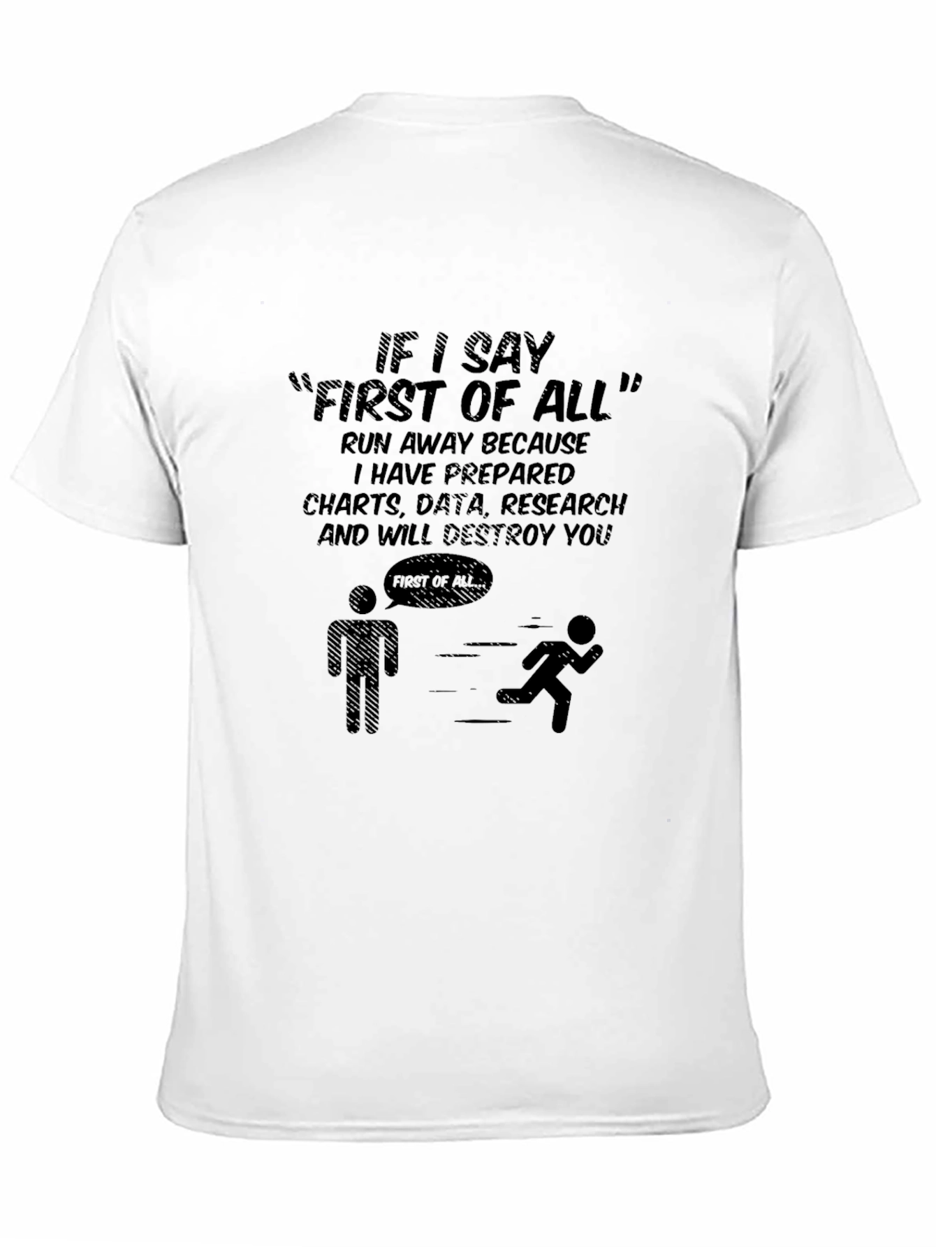 First of All T-Shirt - Funny Sarcastic Tee
