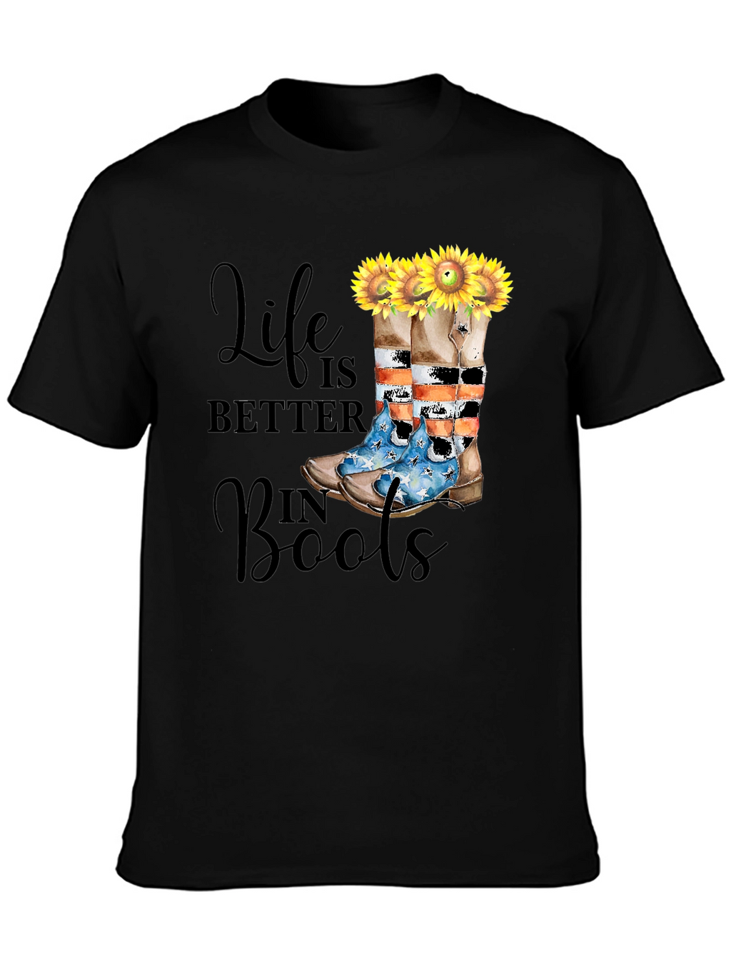 Life is Better in Boots T-Shirt