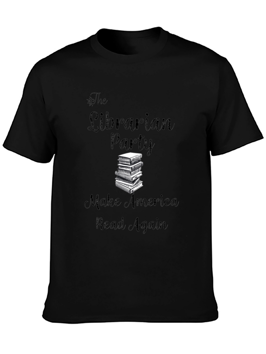 Librarian Party T-Shirt: Make America Read Again!