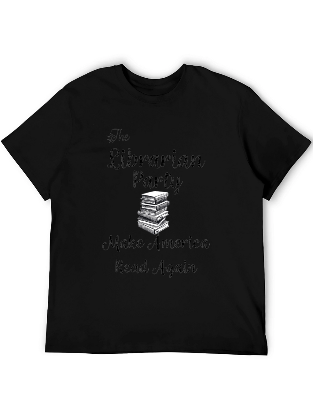 Librarian Party T-Shirt: Make America Read Again!