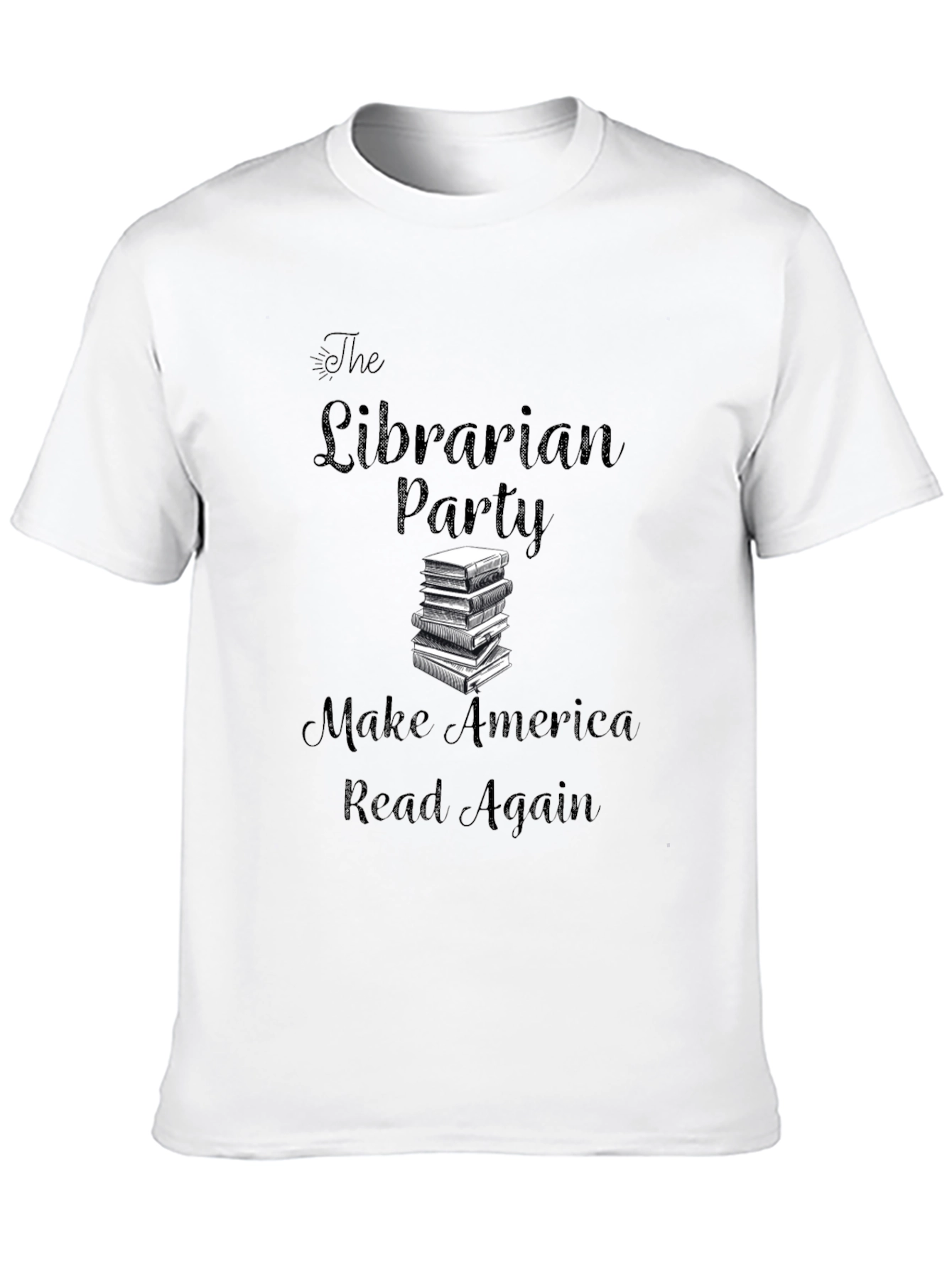 Librarian Party T-Shirt: Make America Read Again!