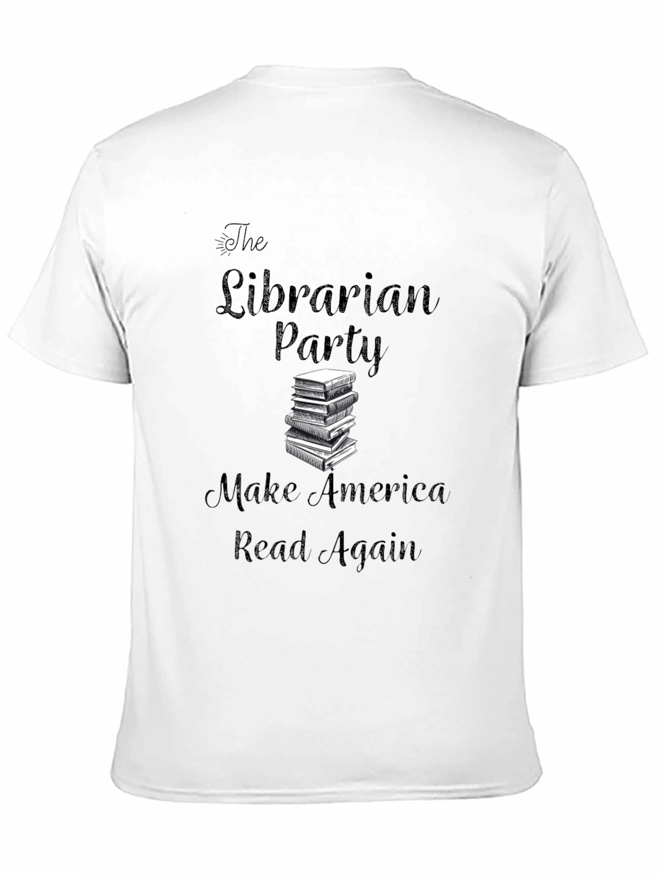 Librarian Party T-Shirt: Make America Read Again!