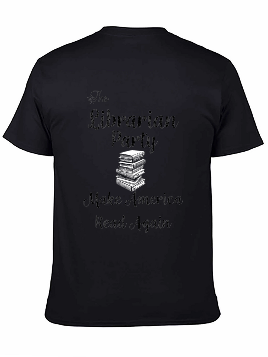 Librarian Party T-Shirt: Make America Read Again!