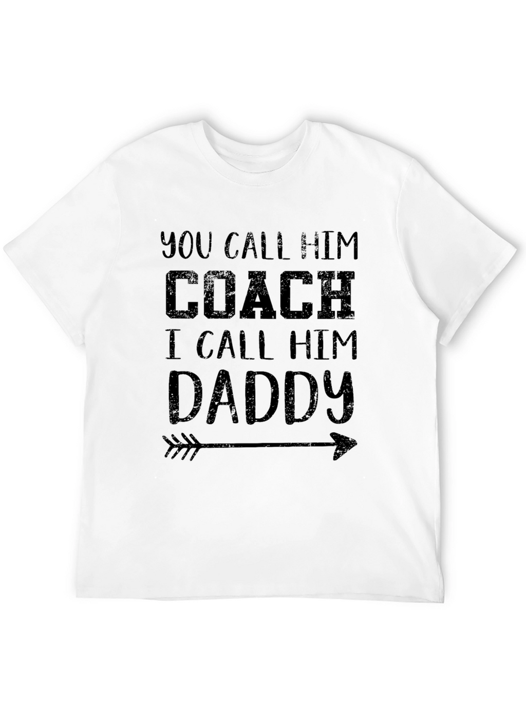 You Call Him Coach I Call Him Daddy T-Shirt