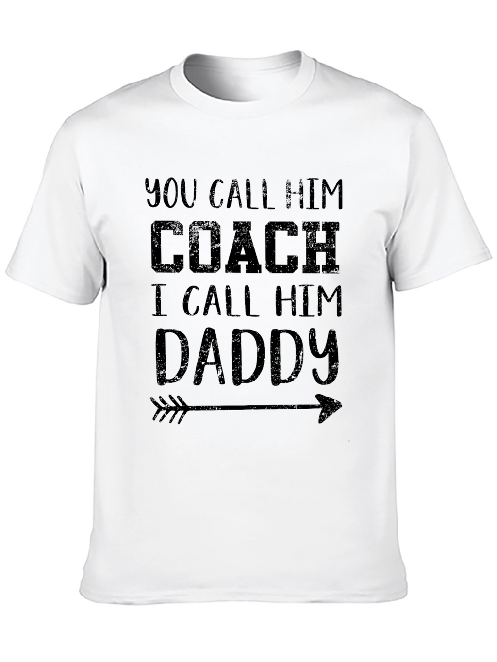 You Call Him Coach I Call Him Daddy T-Shirt