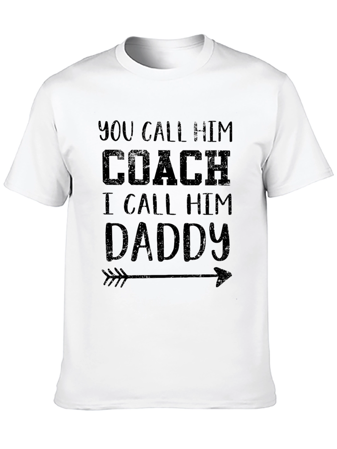 You Call Him Coach I Call Him Daddy T-Shirt