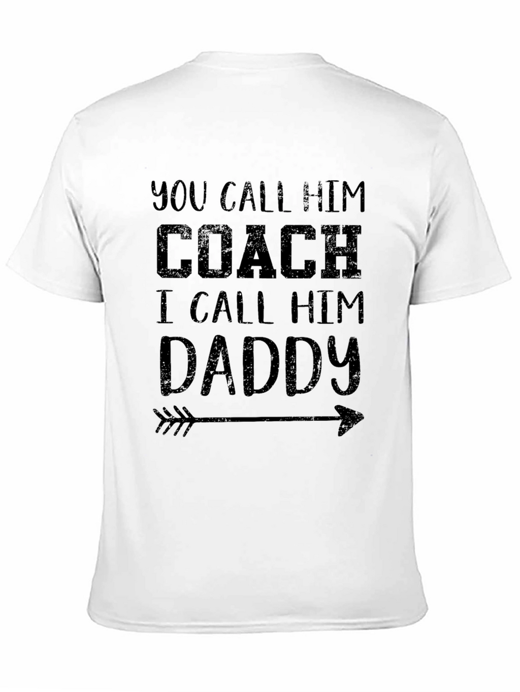 You Call Him Coach I Call Him Daddy T-Shirt