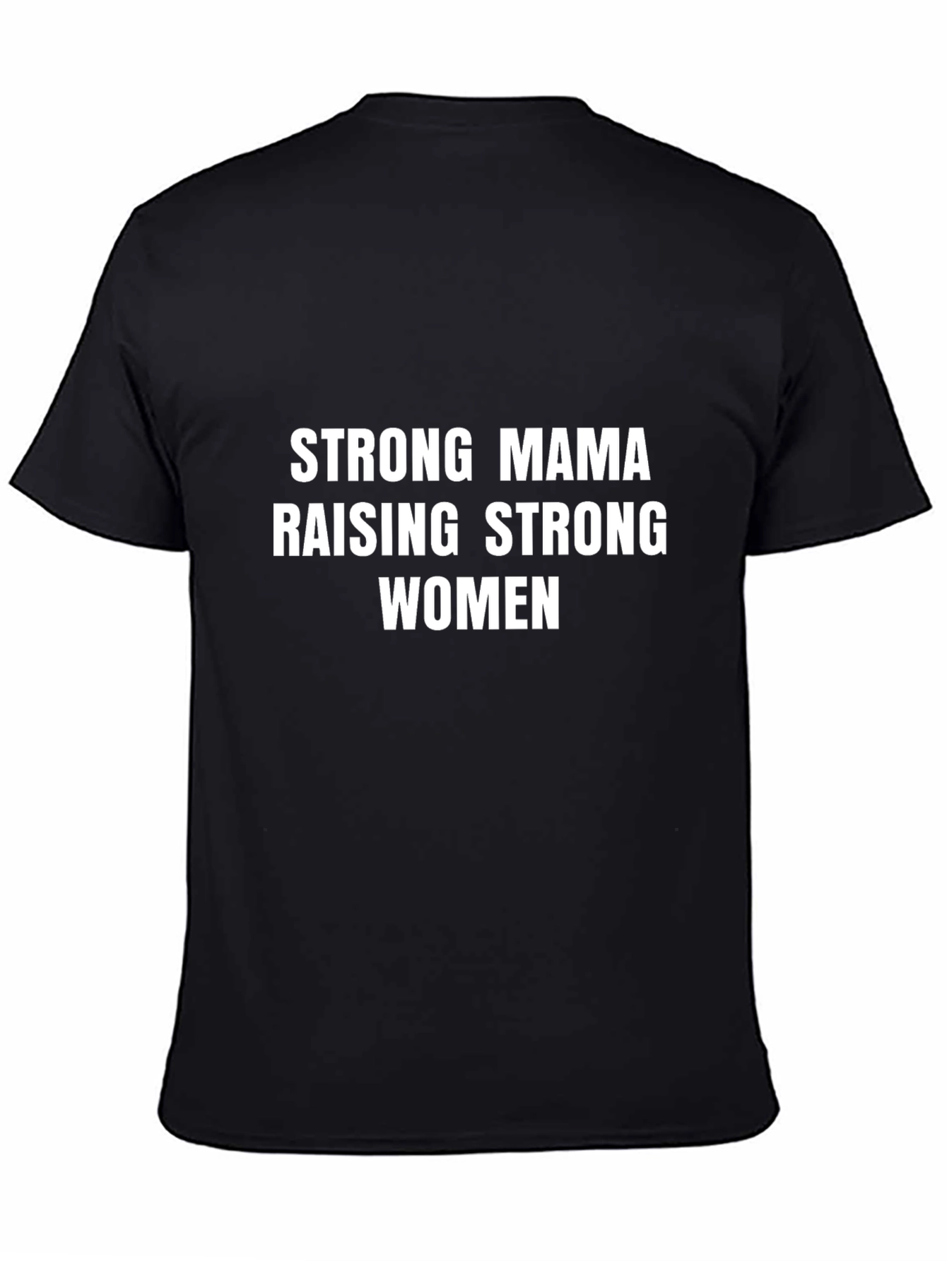 Strong Mama Raising Strong Women T-Shirt