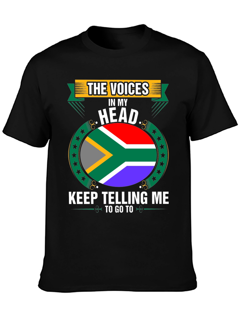 South Africa Flag T-Shirt: The Voices in My Head