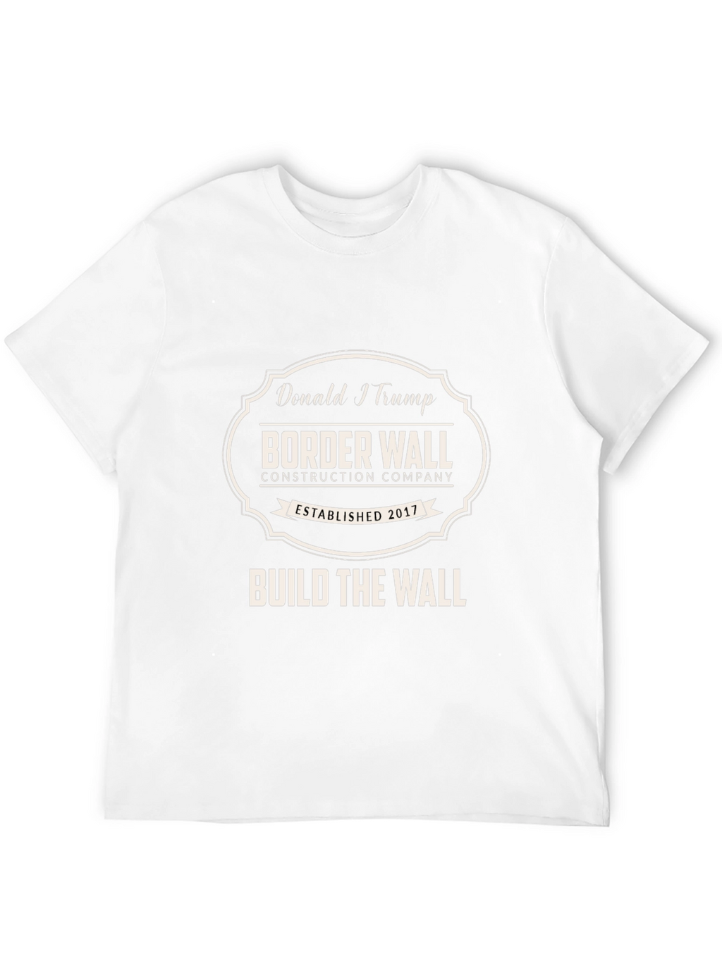 Donald Trump Border Wall Construction Company T-Shirt