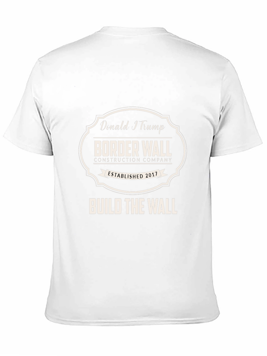 Donald Trump Border Wall Construction Company T-Shirt