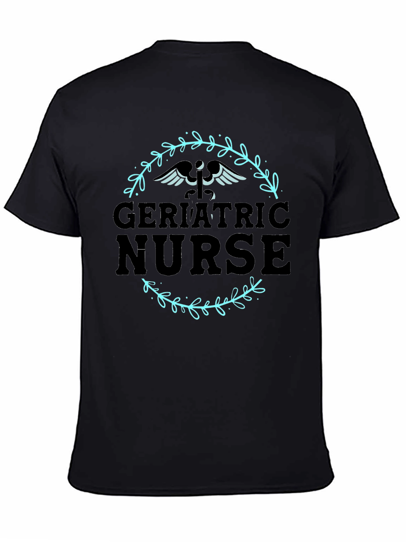 Geriatric Nurse T-Shirt - Medical Profession Apparel