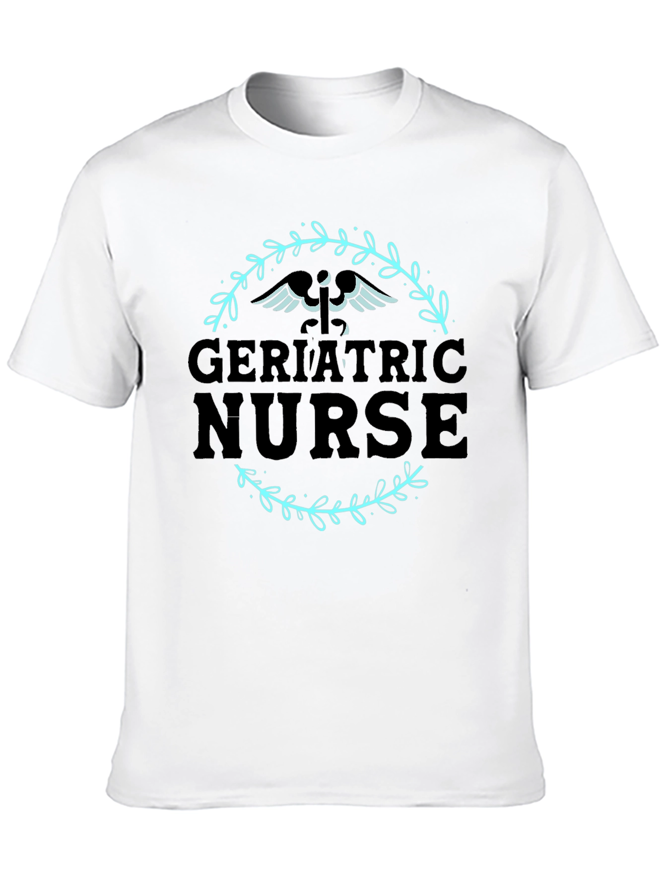 Geriatric Nurse T-Shirt - Medical Profession Apparel