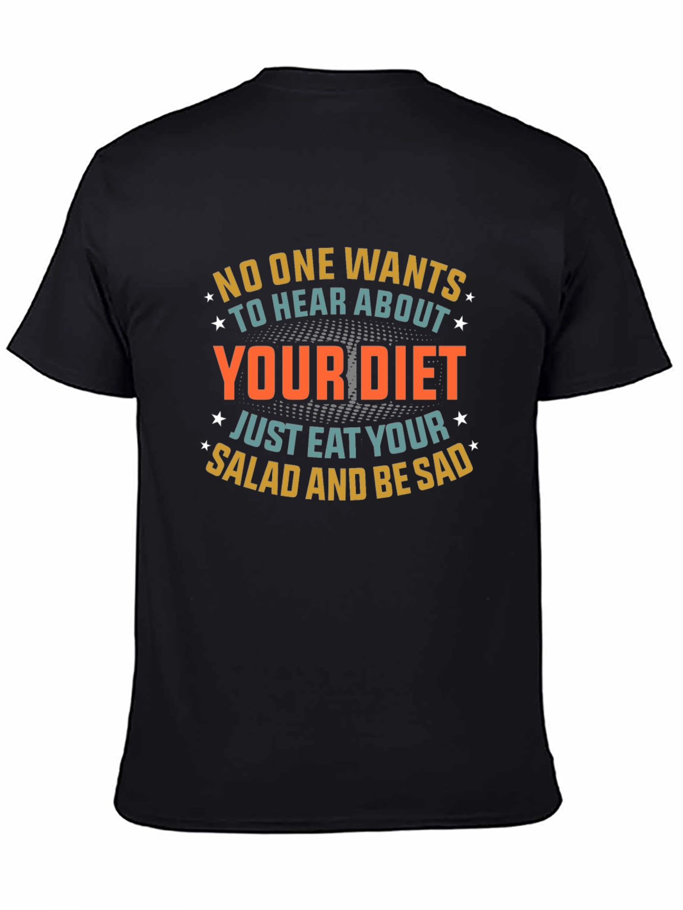 Humorous Diet T-Shirt: Eat Salad & Be Sad!