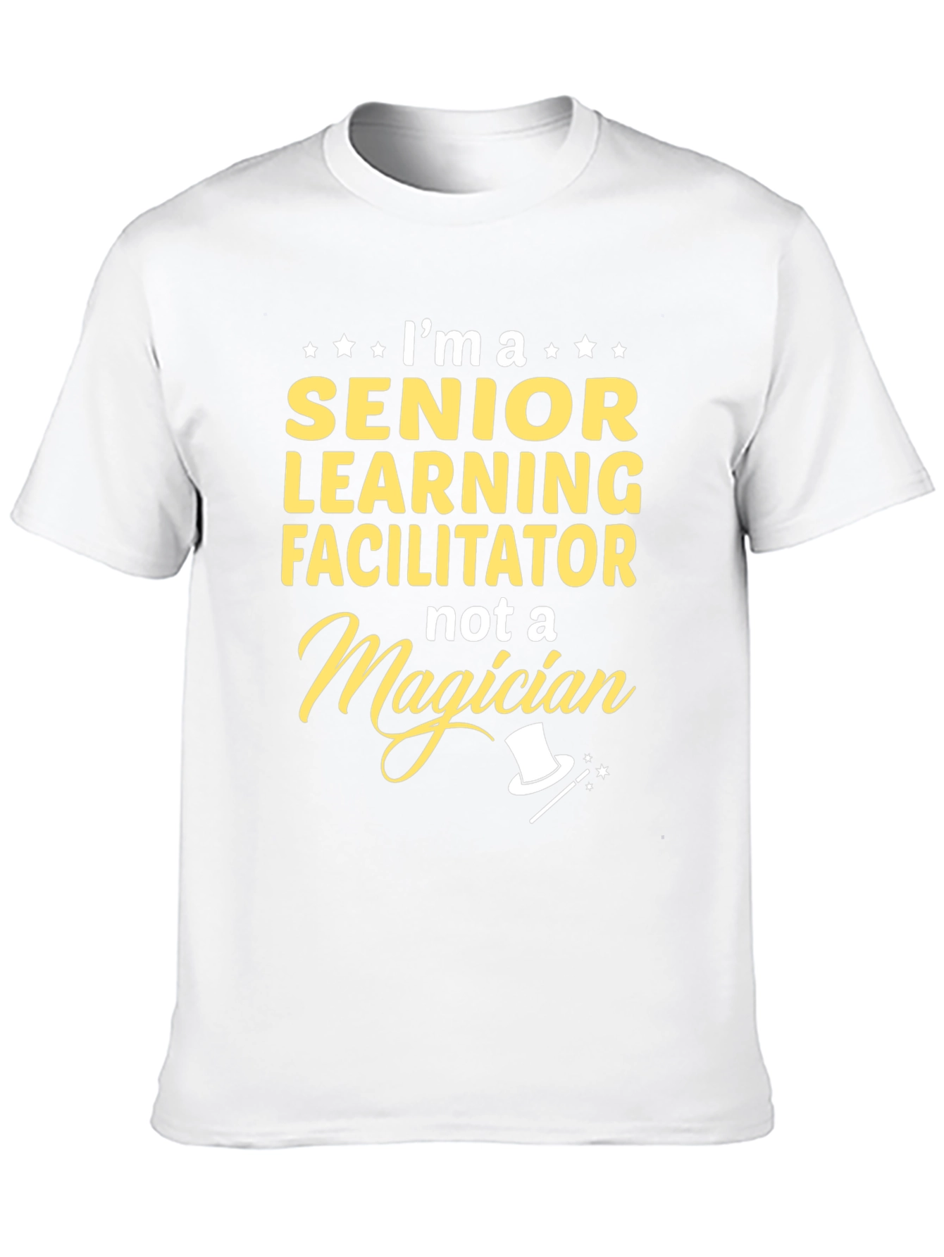 Senior Learning Facilitator Not A Magician T-Shirt
