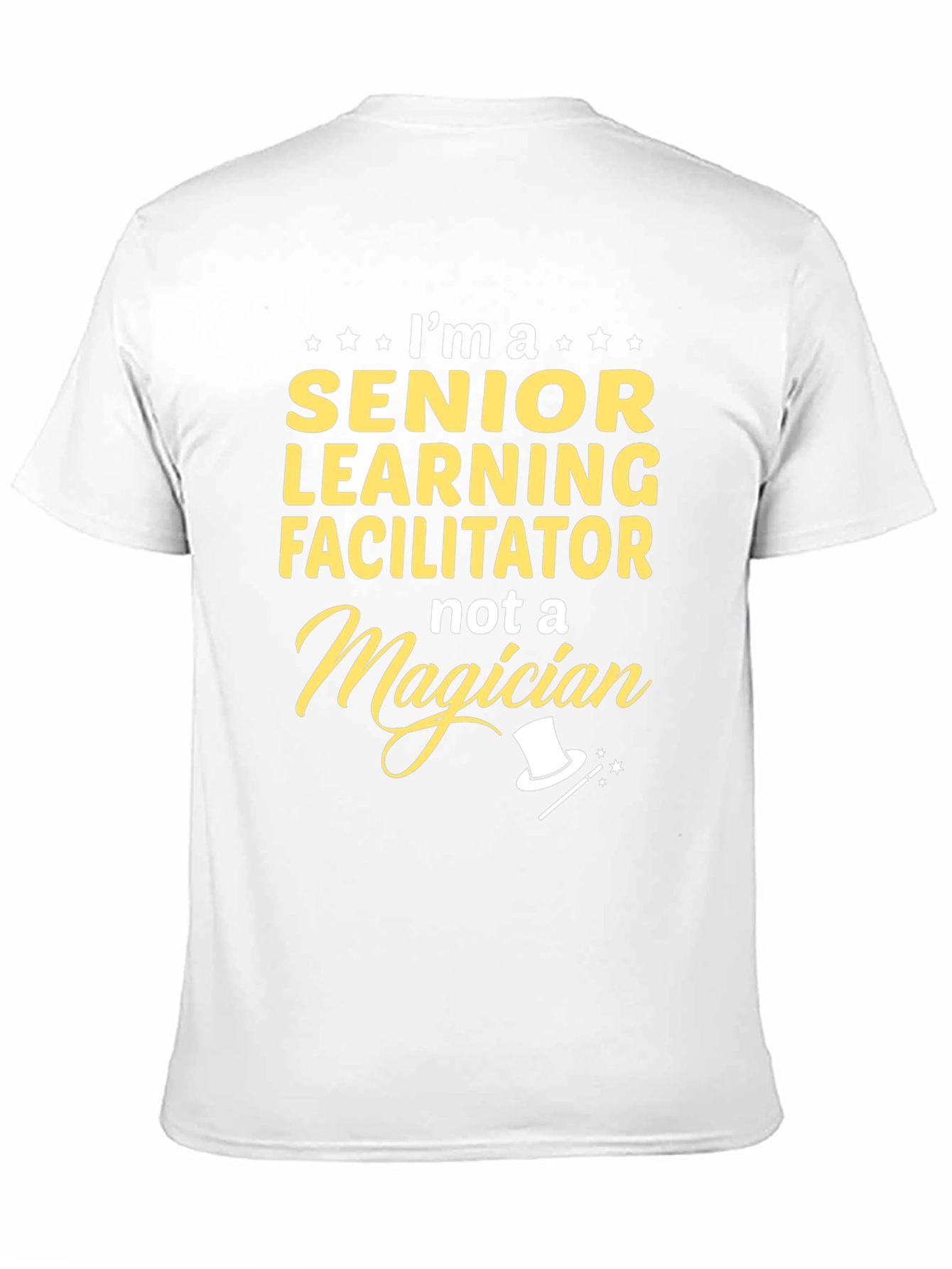 Senior Learning Facilitator Not A Magician T-Shirt