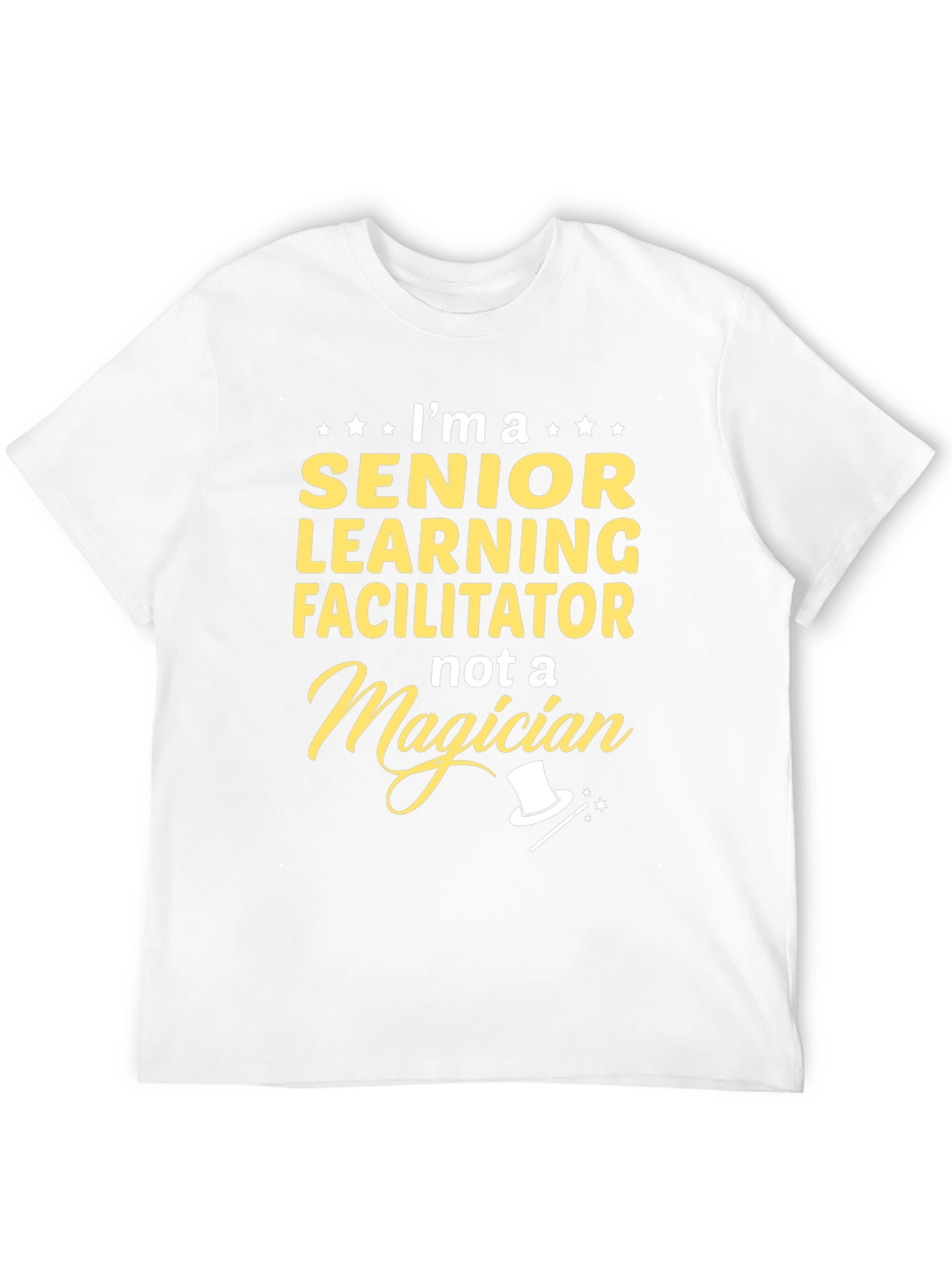Senior Learning Facilitator Not A Magician T-Shirt