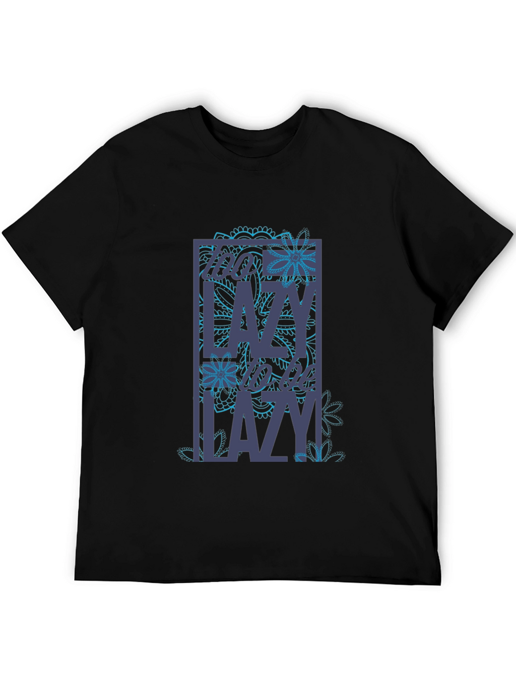 Too Lazy T-Shirt - Novelty Graphic Tee