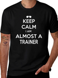 Keep Calm Almost a Trainer T-Shirt