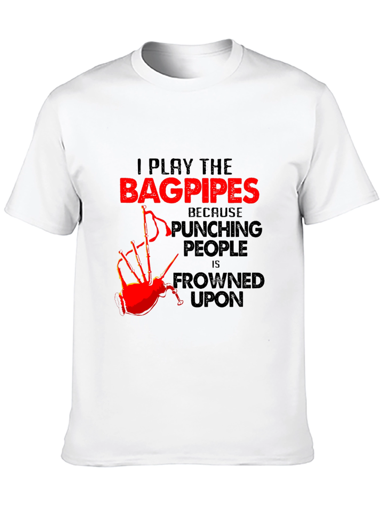Bagpipes T-Shirt: I Play the Bagpipes - Funny Musician Tee