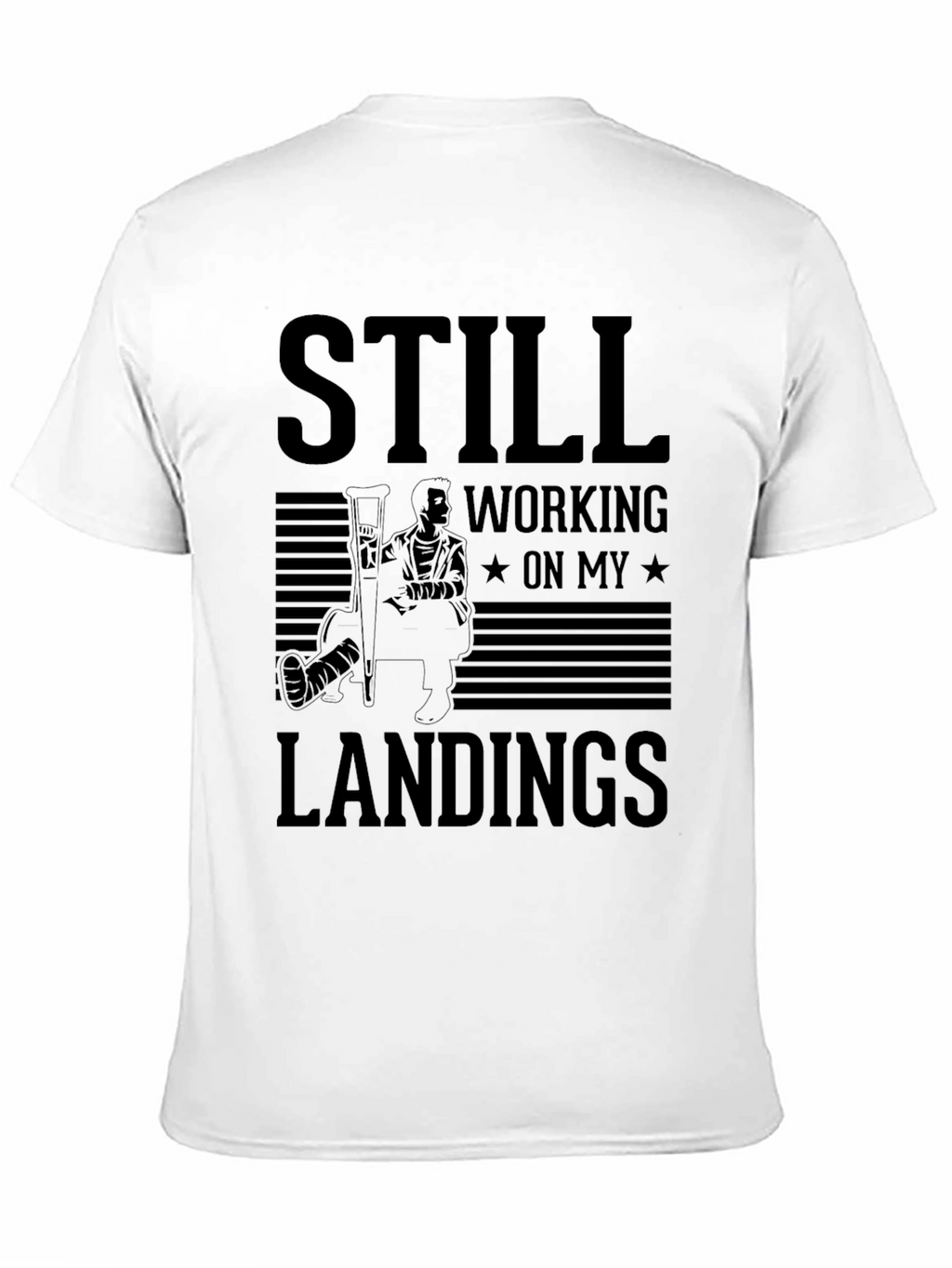 Still Working On My Landings T-Shirt