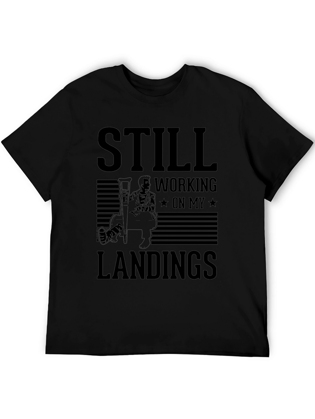 Still Working On My Landings T-Shirt