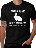 I Work Hard Rabbit Lover T-Shirt
