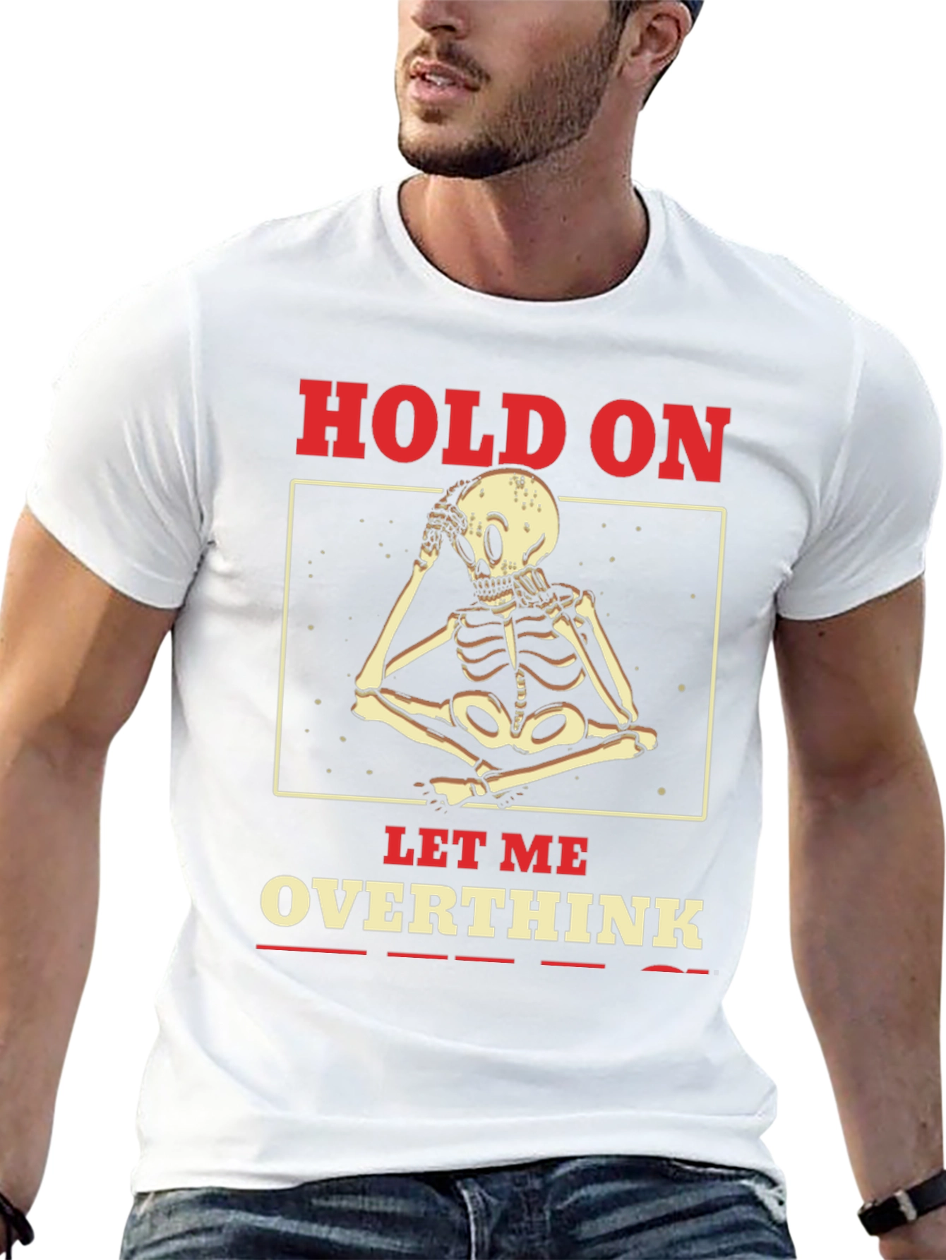 Hold On Let Me Overthink Skeleton T-Shirt