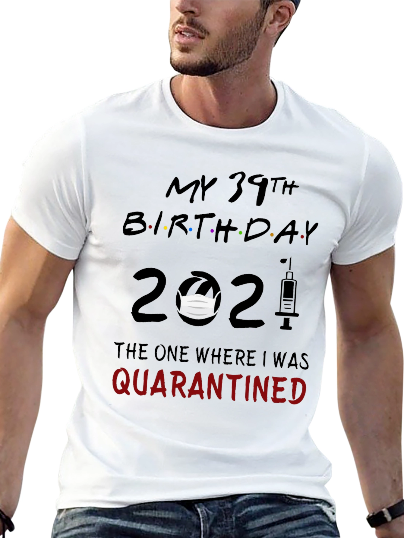 My 39th Birthday Quarantined 2021 T-Shirt