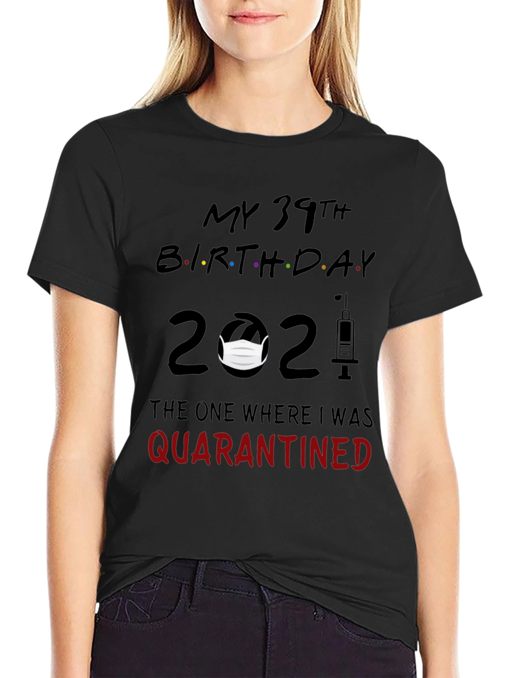 My 39th Birthday Quarantined 2021 T-Shirt