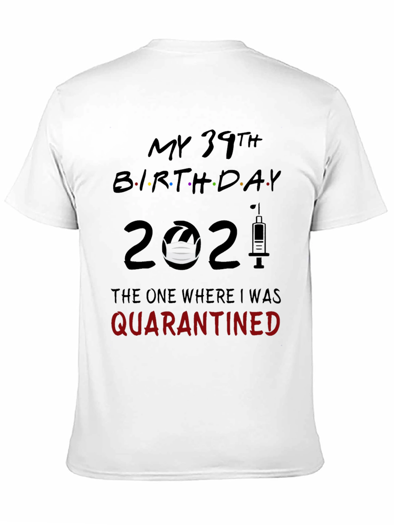 My 39th Birthday Quarantined 2021 T-Shirt