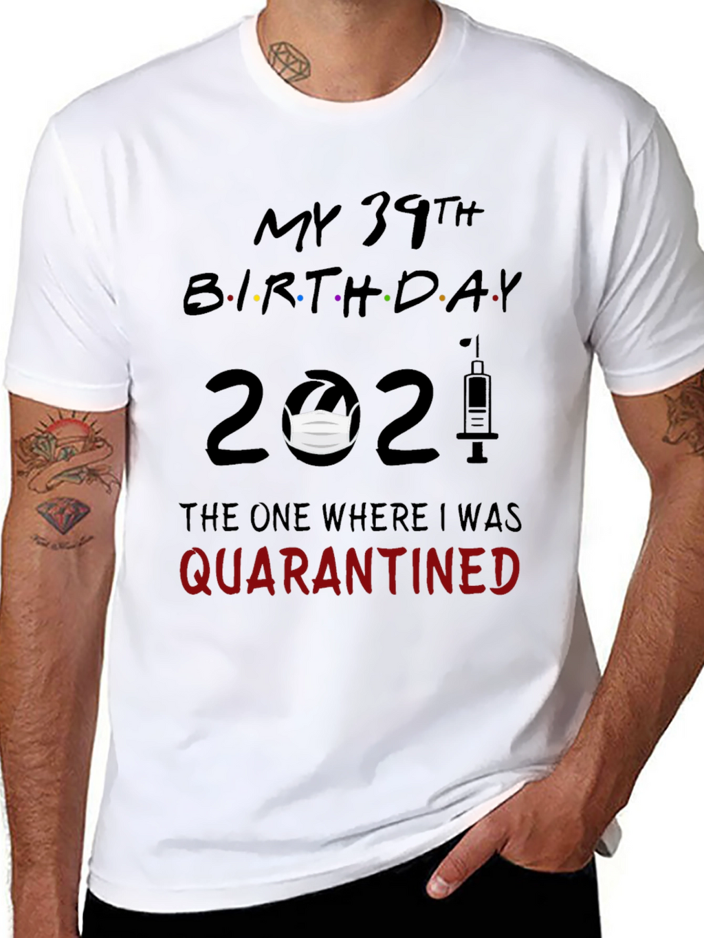 My 39th Birthday Quarantined 2021 T-Shirt