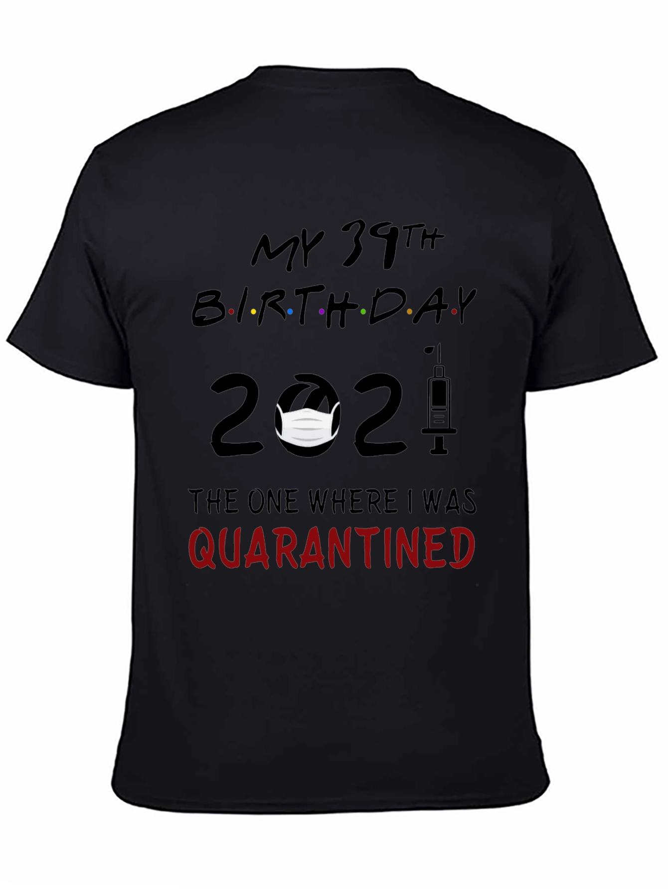 My 39th Birthday Quarantined 2021 T-Shirt
