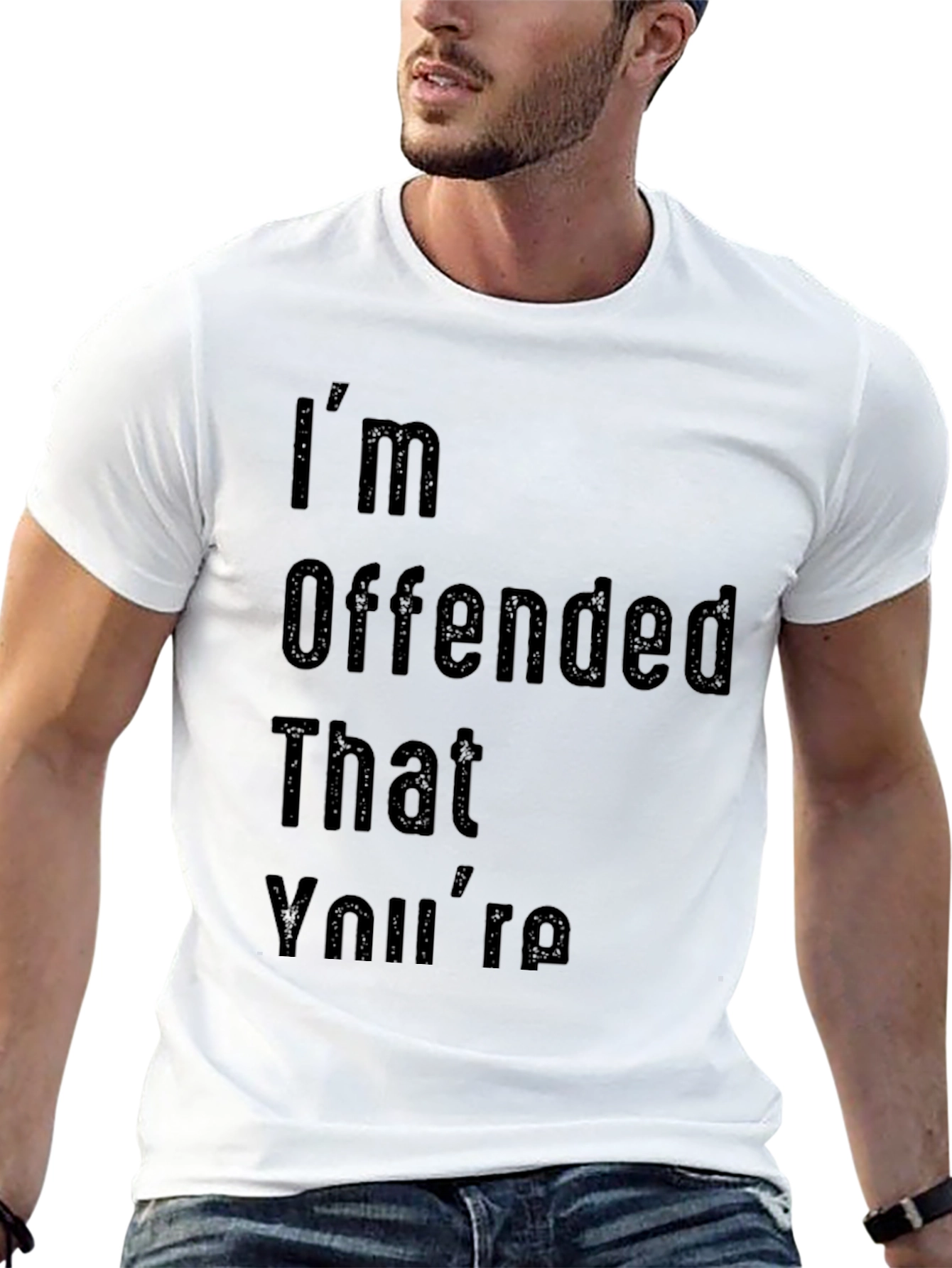 Im Offended That Youre Graphic T-Shirt